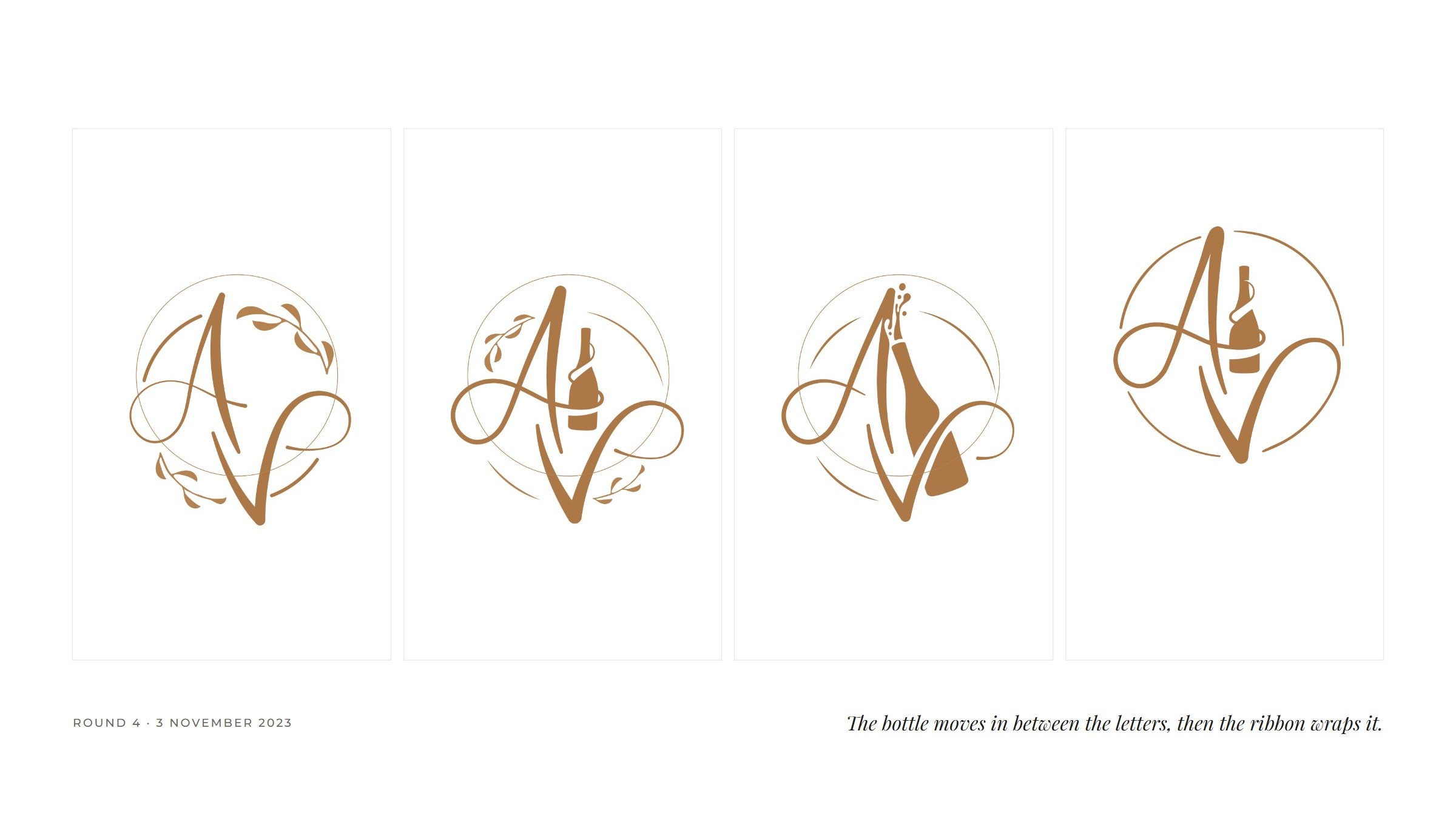 Four artboards from round four: the script A and V with a bottle between the letters, and finally the bottle wrapped by the A's crossbar.