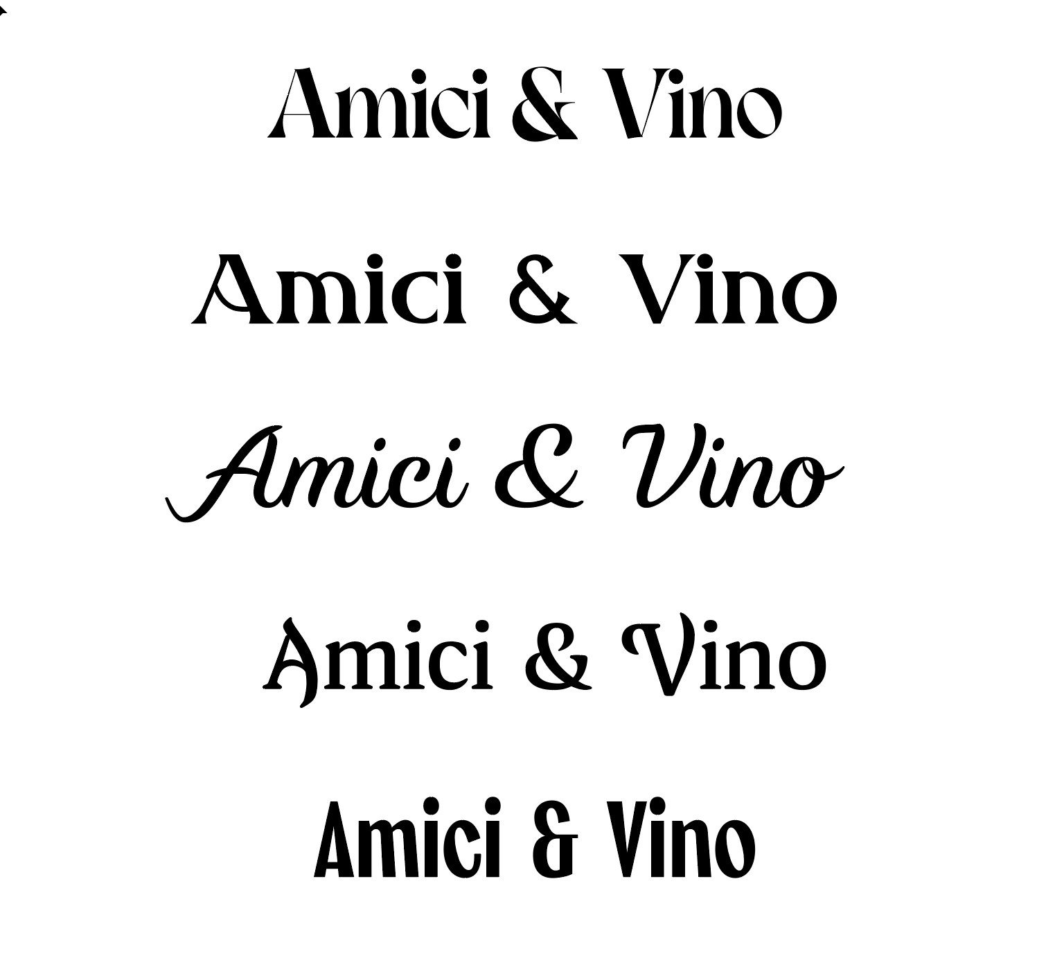 Amici & Vino set in five typefaces, from a heavy serif to a script.