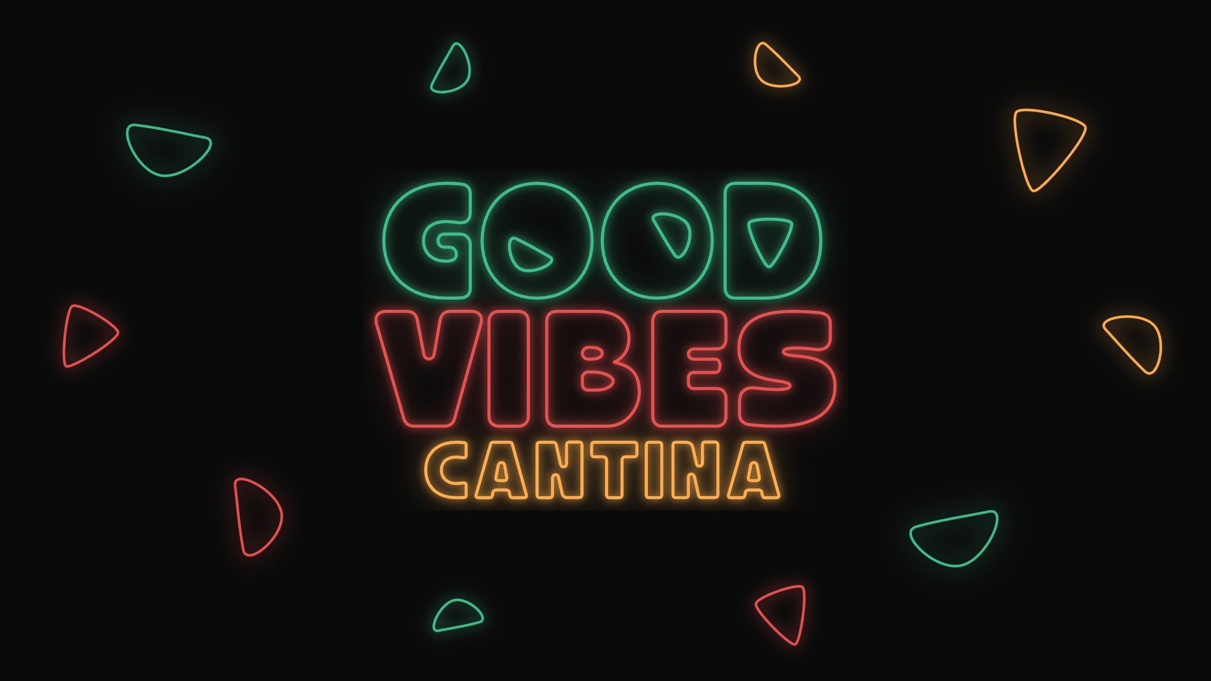 The Good Vibes Cantina wordmark as neon tubes in green, red and amber on black, with neon tortilla chips scattered around it
